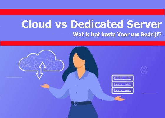 Afbeelding van een vrouw die in één hand een wolk houdt, wat cloudhosting symboliseert met in- en uitgaande pijlen, en in de andere hand een dedicated server, onder de tekst 'Cloud VS Dedicated Server - Wat is het beste voor uw bedrijf?'. Deze voorstelling visualiseert het dilemma tussen het kiezen voor de flexibiliteit en schaalbaarheid van de cloud of de prestaties en veiligheid van een dedicated server voor de specifieke behoeften van het bedrijf.